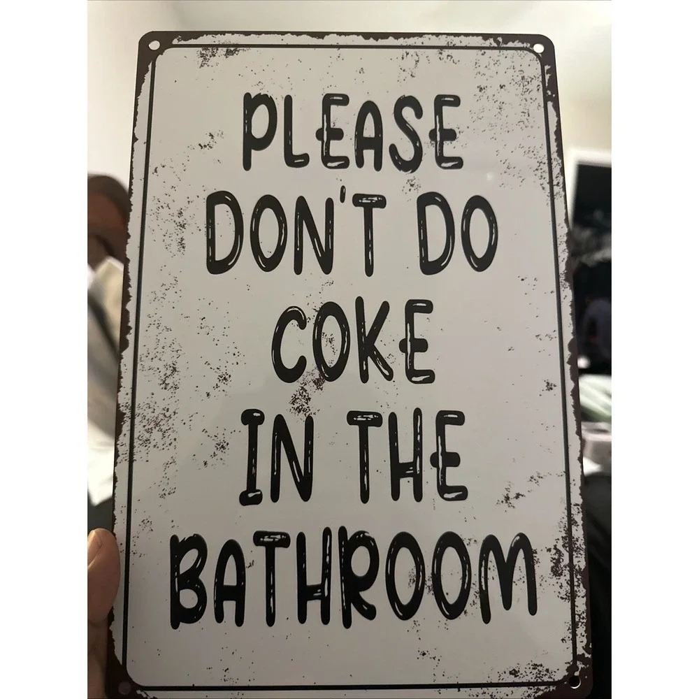 Funny Inappropriate Signs Please Don't Do Coke In The Bathroom 11